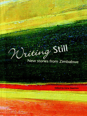 cover image of Writing Still--New stories from Zimbabwe